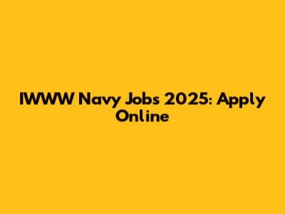 IWWW Navy Jobs 2025: Apply Online