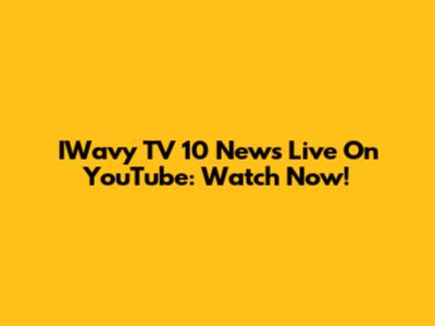 IWavy TV 10 News Live On YouTube: Watch Now!