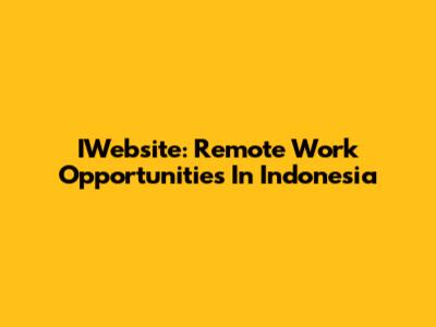 IWebsite: Remote Work Opportunities In Indonesia