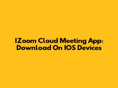 IZoom Cloud Meeting App: Download On IOS Devices