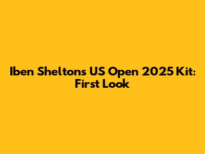Iben Shelton's US Open 2025 Kit: First Look