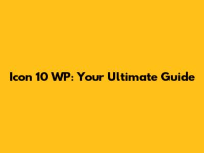 Icon 10 WP: Your Ultimate Guide