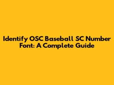 Identify OSC Baseball SC Number Font: A Complete Guide