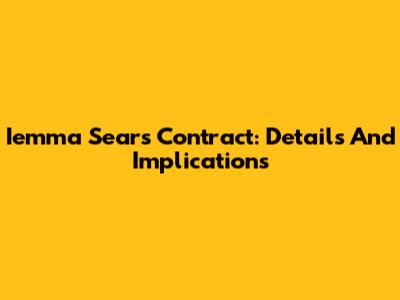 Iemma Sears Contract: Details And Implications