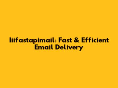 Iiifastapimail: Fast & Efficient Email Delivery