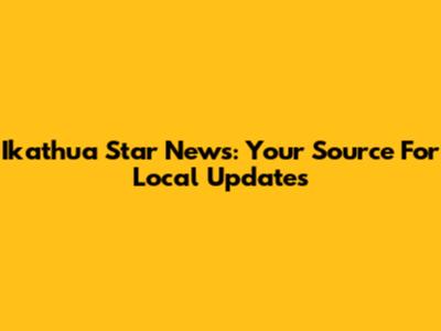 Ikathua Star News: Your Source For Local Updates