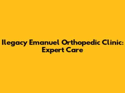 Ilegacy Emanuel Orthopedic Clinic: Expert Care