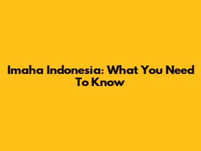 Imaha Indonesia: What You Need To Know