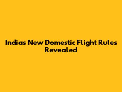 India's New Domestic Flight Rules Revealed