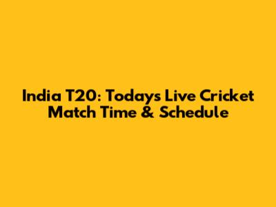India T20: Today's Live Cricket Match Time & Schedule