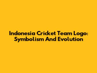 Indonesia Cricket Team Logo: Symbolism And Evolution
