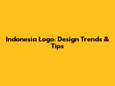 Indonesia Logo: Design Trends & Tips