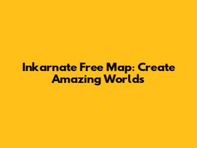 Inkarnate Free Map: Create Amazing Worlds