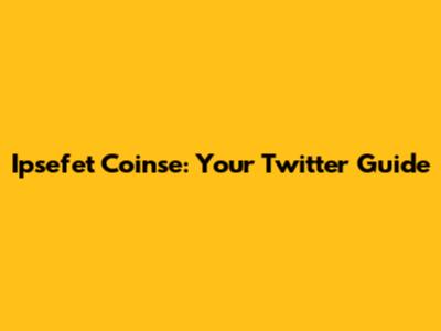 Ipsefet Coinse: Your Twitter Guide