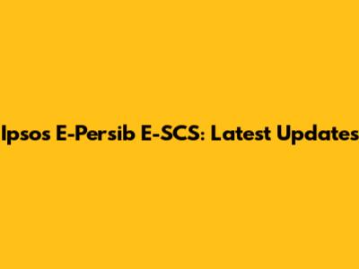 Ipsos E-Persib E-SCS: Latest Updates