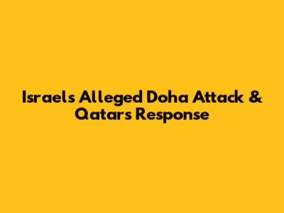 Israel's Alleged Doha Attack & Qatar's Response