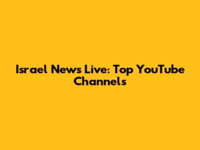 Israel News Live: Top YouTube Channels