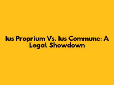Ius Proprium Vs. Ius Commune: A Legal Showdown