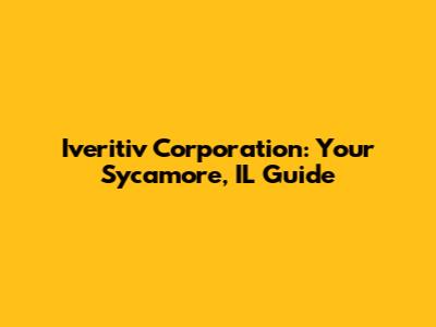 Iveritiv Corporation: Your Sycamore, IL Guide