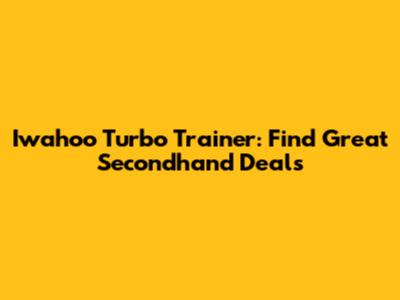 Iwahoo Turbo Trainer: Find Great Secondhand Deals