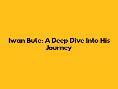 Iwan Bule: A Deep Dive Into His Journey