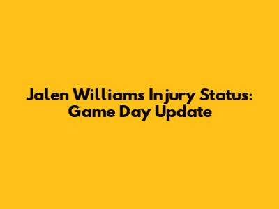 Jalen Williams Injury Status: Game Day Update