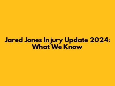 Jared Jones Injury Update 2024: What We Know