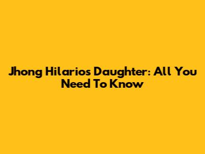 Jhong Hilario's Daughter: All You Need To Know