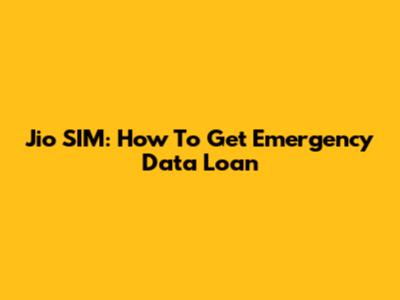 Jio SIM: How To Get Emergency Data Loan