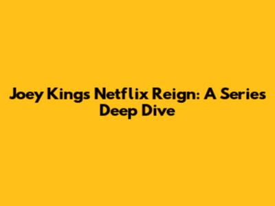 Joey King's Netflix Reign: A Series Deep Dive