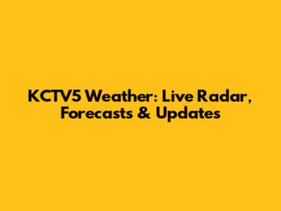 KCTV5 Weather: Live Radar, Forecasts & Updates