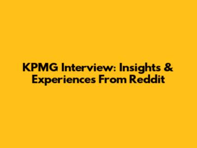 KPMG Interview: Insights & Experiences From Reddit