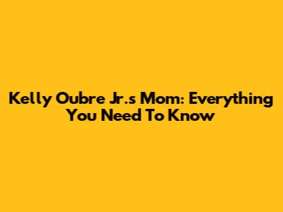 Kelly Oubre Jr.'s Mom: Everything You Need To Know