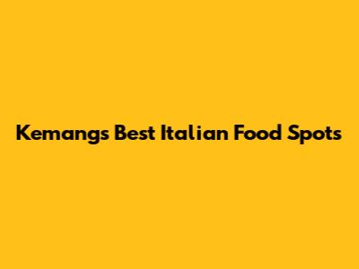 Kemang's Best Italian Food Spots