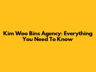 Kim Woo Bin's Agency: Everything You Need To Know