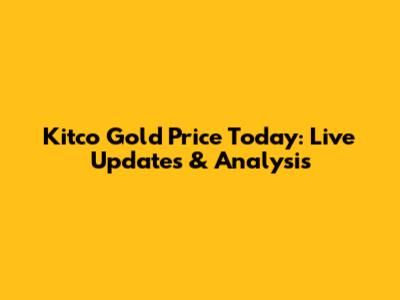Kitco Gold Price Today: Live Updates & Analysis