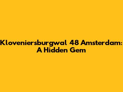Kloveniersburgwal 48 Amsterdam: A Hidden Gem
