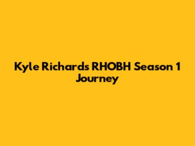 Kyle Richards' RHOBH Season 1 Journey