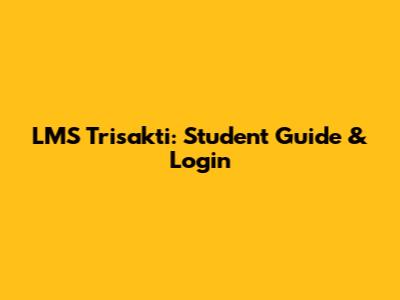 LMS Trisakti: Student Guide & Login