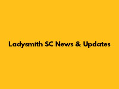 Ladysmith SC News & Updates