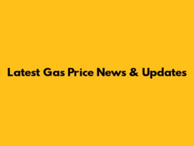Latest Gas Price News & Updates