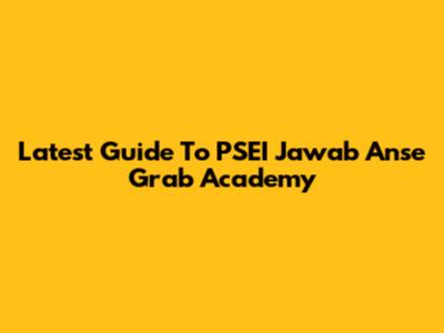 Latest Guide To PSEI Jawab Anse Grab Academy