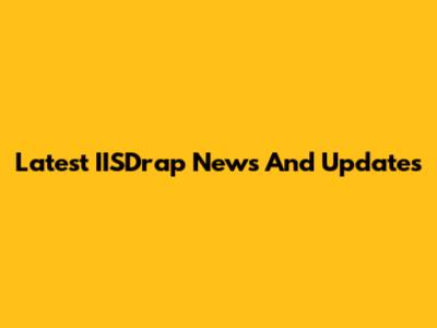 Latest IISDrap News And Updates