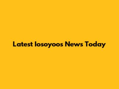 Latest Iosoyoos News Today