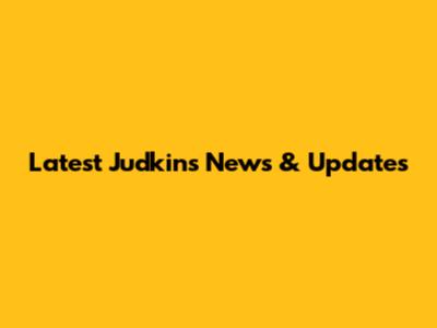 Latest Judkins News & Updates