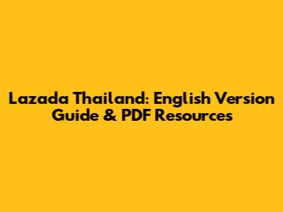 Lazada Thailand: English Version Guide & PDF Resources