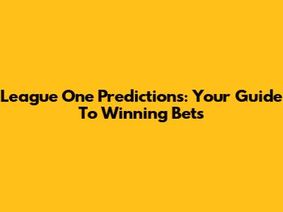 League One Predictions: Your Guide To Winning Bets