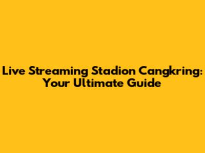 Live Streaming Stadion Cangkring: Your Ultimate Guide