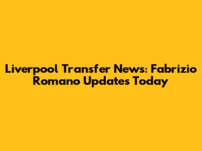Liverpool Transfer News: Fabrizio Romano Updates Today