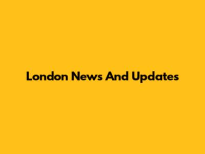 London News And Updates